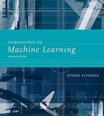 Introduction to Machine Learning by Ethem Alpaydin: Used