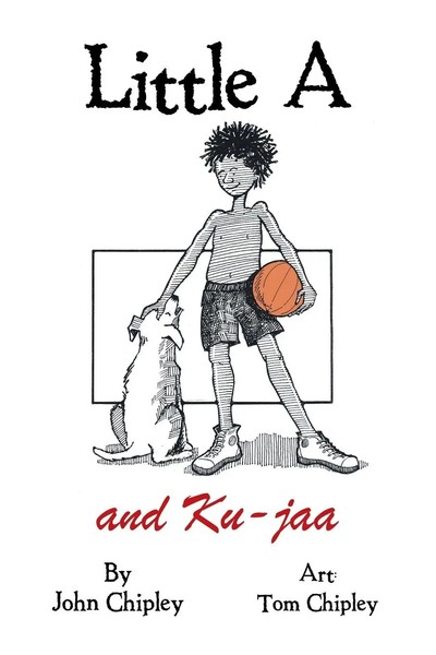 John Chipley | Little A And Ku-Jaa | Taschenbuch | Englisch (2016) | Authorhouse-image