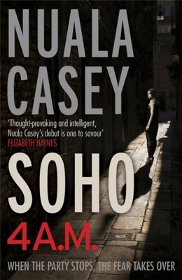 Soho, 4 a.m. by Nuala Casey PAPERBACK 9781782063483