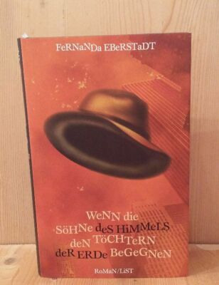 Wenn die Söhne des Himmels den Töchtern der Erde begegnen Fernanda Eberstadt