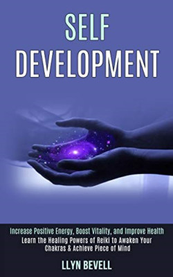 Self Development: Learn the Healing Powers of Reiki to  - Paperback NEW Bevell,