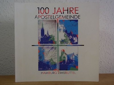 100 Jahre Apostelgemeinde Hamburg Eimsbüttel Bruhn, Jochen, Claus-Friedrich Dier