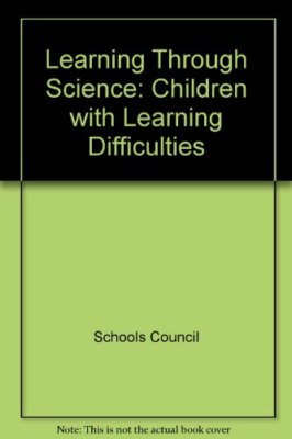 Learning Through Science: Children with Learning Difficulties, ,.9780356093642