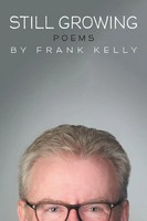 Frank Kelly | Still Growing | Taschenbuch | Englisch (2016) | Poems | Xlibris