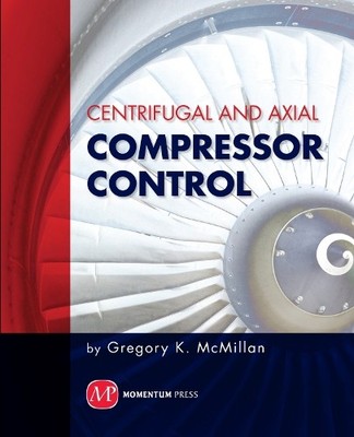 Gregory K. McMillan Centrifugal and Axial Compressor Control (Taschenbuch)