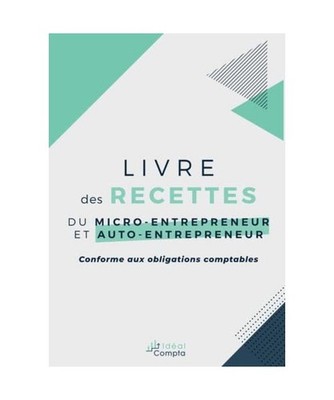 Livre des recettes du micro-entrepreneur et auto-entrepreneur: Conforme aux obli