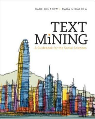 Text Mining: A Guidebook For The Social Sciences