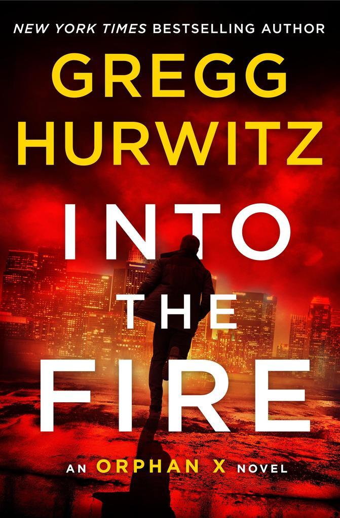 Thumbnail - Into The Fire | Gregg Hurwitz | 2020 | Englisch