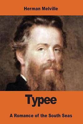 Typee : A Romance of the South Seas by Herman. Melville (2017, Trade ...