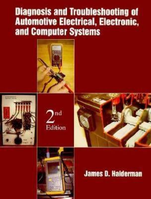 Diagnosis and Troubleshooting of Automotive Electrical, Electronic, and Comp...