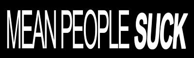 Mean people suck Sticker Decal be nice