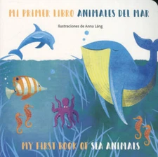 Sea AnimalsAnimales del Mar (My First Book of Animals Bilingual) (E - VERY GOOD