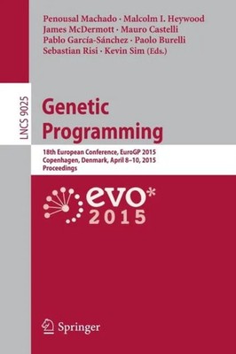 Genetic Programming 18th European Conference EuroGP 2015 Copenhag