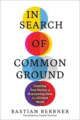 Bastian Berbner In Search of Common Ground (Hardback) (UK IMPORT)