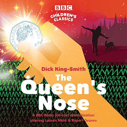The Queen's Nose: A BBC Radio full-cast dramatisation... - King-Smith, Dick