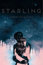 Starling by Strychacz, Isabel