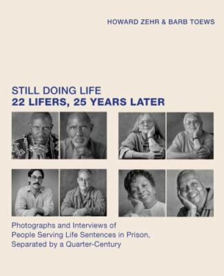 Still Doing Life: 22 Lifers, 25 Years Later by Zehr, Howard; Toews, Barb