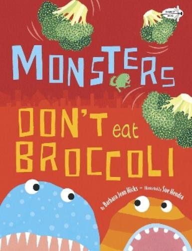 Barbara Jean Hicks Monsters Don't Eat Broccoli (Tascabile)