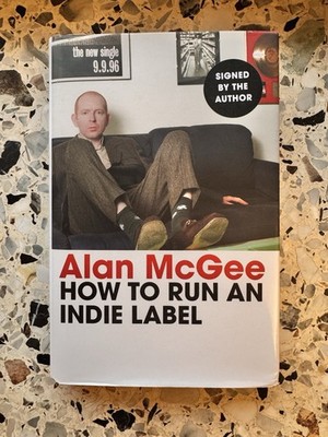 How To Run An Indie Label / Alan McGee 