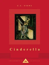 Cinderella: Illustrated by Arthur Rackham by Evans, C. S.