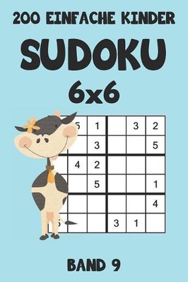 200 Einfache Kinder Sudoku 6x6 Band 9: Sudoku Puzzle R?tselheft mit L?sung, 2 R?