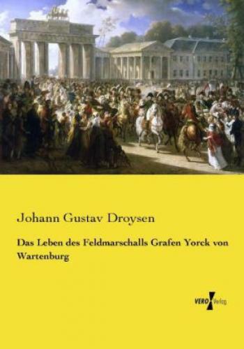 Thumbnail - Das Leben Des Feldmarschalls Grafen Yorck Von Wartenburg 2609