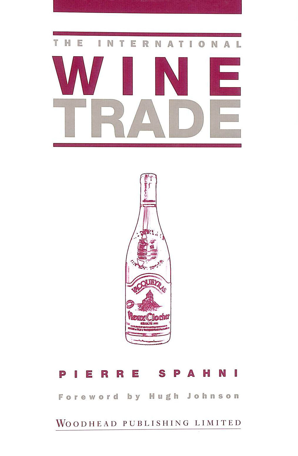 The International Wine Trade (International Trade Series) by Spahni, Pierre