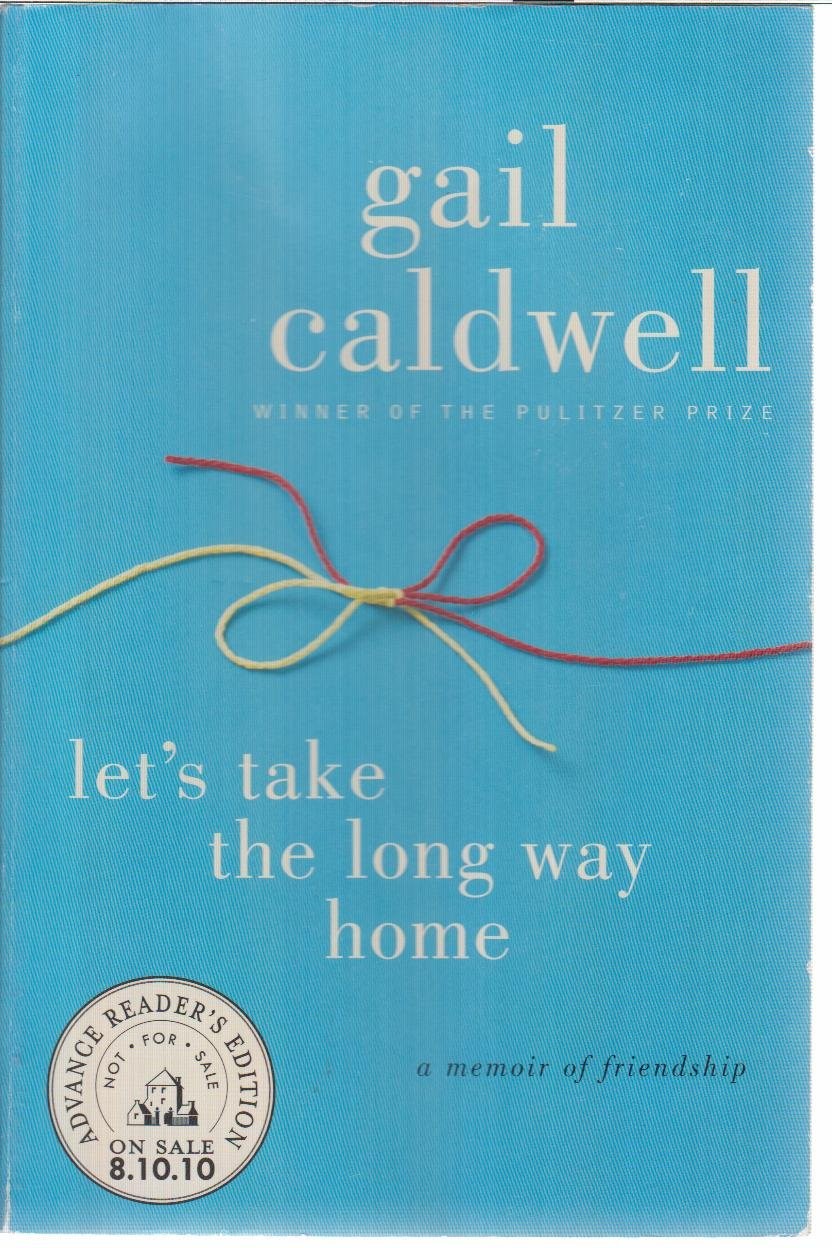 Let's Take the Long Way Home: A Memoir of Friendship by Caldwell