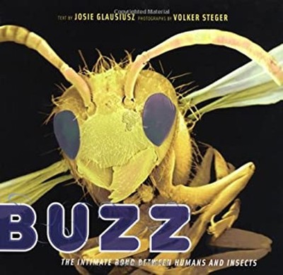 Buzz : The Intimate Bond Between Humans and Insects Paperback