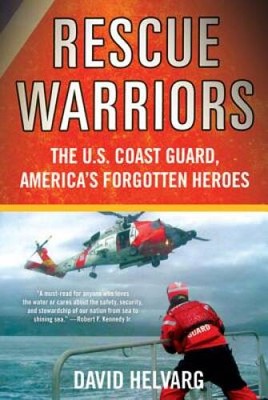 Rescue Warriors: The U.S. Coast Guard, America's Forgotten Heroes - VERY GOOD