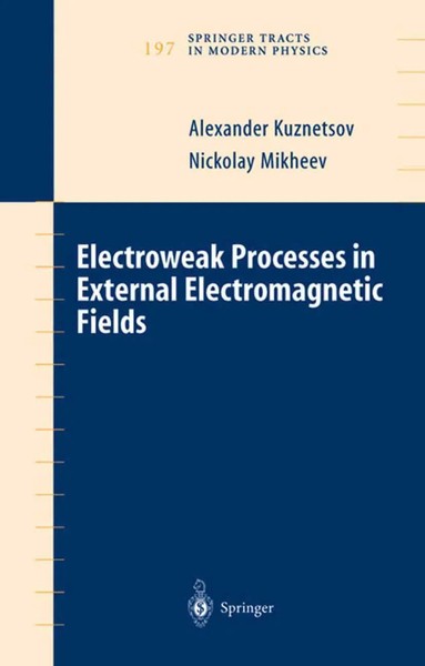 Alexander Kuznetsov (U. A.) | Electroweak Processes in External...-image