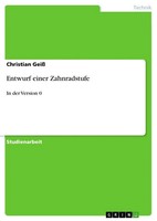 Entwurf Einer Zahnradstufe In Der Version 0 Christian Geiß Taschenbuch 52 S.