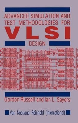 Advanced Simulation and Test Methodologies for VLSI Design by G Russell: New