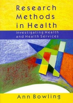 RESEARCH METHODS IN HEALTH (OPEN UNIVERSITY PRESS (OUP)) by BOWLING 0335198856