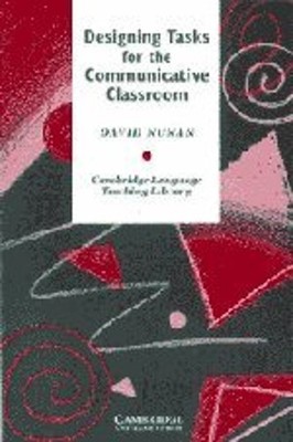Designing Tasks for the Communicative Classroom Paperback David N