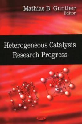 Heterogeneous Catalysis Research Progress, Hardcover by Gunther, Mathias B. (...