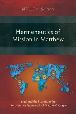 Bitrus A. Sarma Hermeneutics of Mission in Matthew (Taschenbuch)