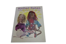Knitted Babes - Five Dolls & their Wardrobes to Knit & Stitch - Claire Garland