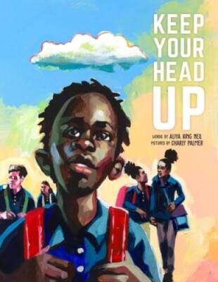 Keep Your Head Up - Hardcover By King Neil, Aliya - GOOD