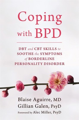 Coping with BPD: DBT and CBT Skills to Soothe the Symptoms of Borderline Per...