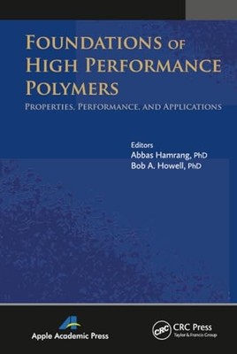 Foundations of High Performance Polymers: Properties, Performance and Applicati