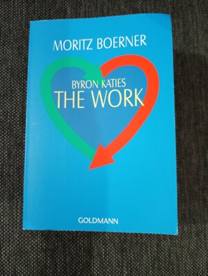 Byron Katies The Work. Moritz Boerner. Taschenbuch.