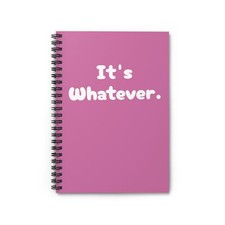   Its Whatever  Saying Spiral Notebook Ruled Line