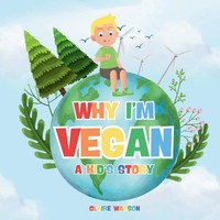 Why I'm Vegan - A Kid's Story Claire Watson Taschenbuch Englisch 2025