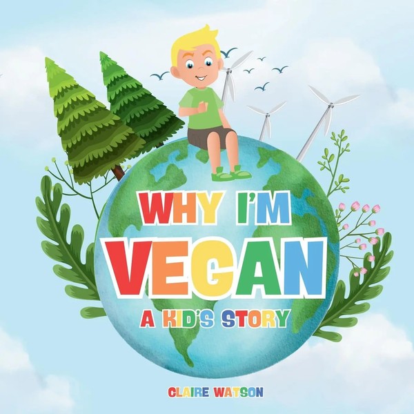 Why I'm Vegan - A Kid's Story Claire Watson Taschenbuch Englisch 2025-image
