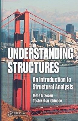 Understanding Structures: An Introduction to Structural Analysis by Mete A Sozen