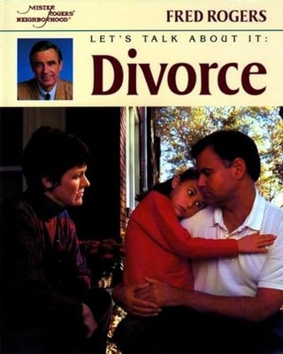 Let's Talk About It: Divorce (Mr. Rogers), Rogers, Fred