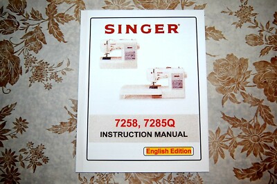 Rare English-Edition Instructions Manual for Singer Sewing Machines 7258 & 7285Q