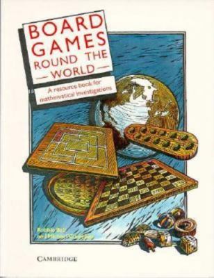 Board Games Round the World: A Resource Book for Mathematical Investigations