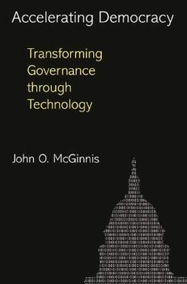 Accelerating Democracy: Transforming Governance Through Technology, McGi PB-,